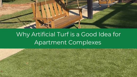 Why Artificial Turf is a Good Idea for Apartment Complexes